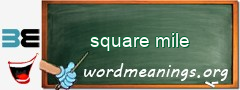 WordMeaning blackboard for square mile